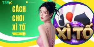 Cách Chơi Xì Tố