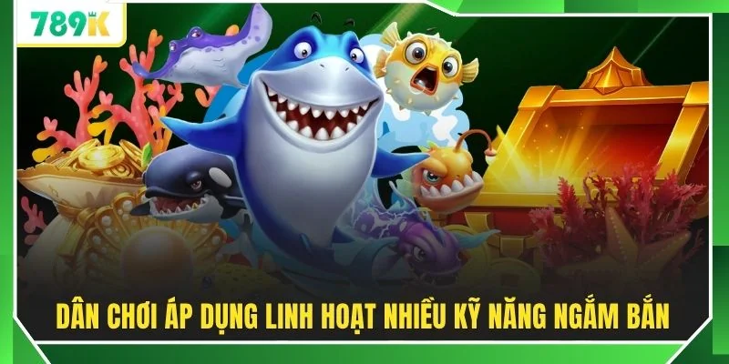 Dân chơi áp dụng linh hoạt nhiều kỹ năng ngắm bắn